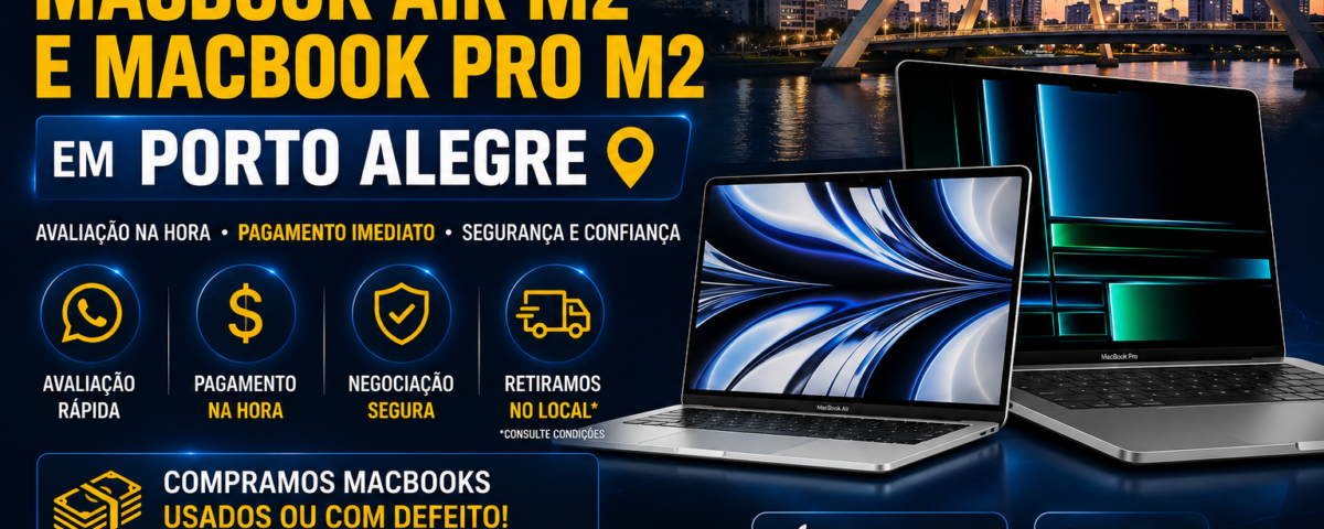 Compramos MacBook Air M2 e MacBook Pro M2 em Porto Alegre