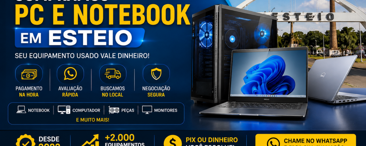 Compramos PC e Notebook em Esteio – Avaliação Gratuita e Pagamento na Hora
