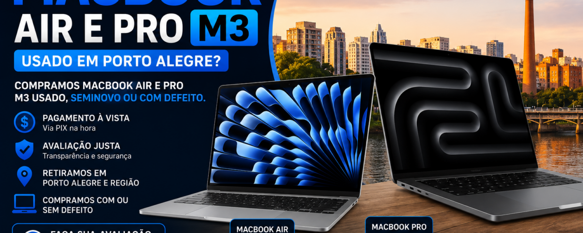 Quem Compra MacBook Air e Pro M3 Usado em Porto Alegre?
