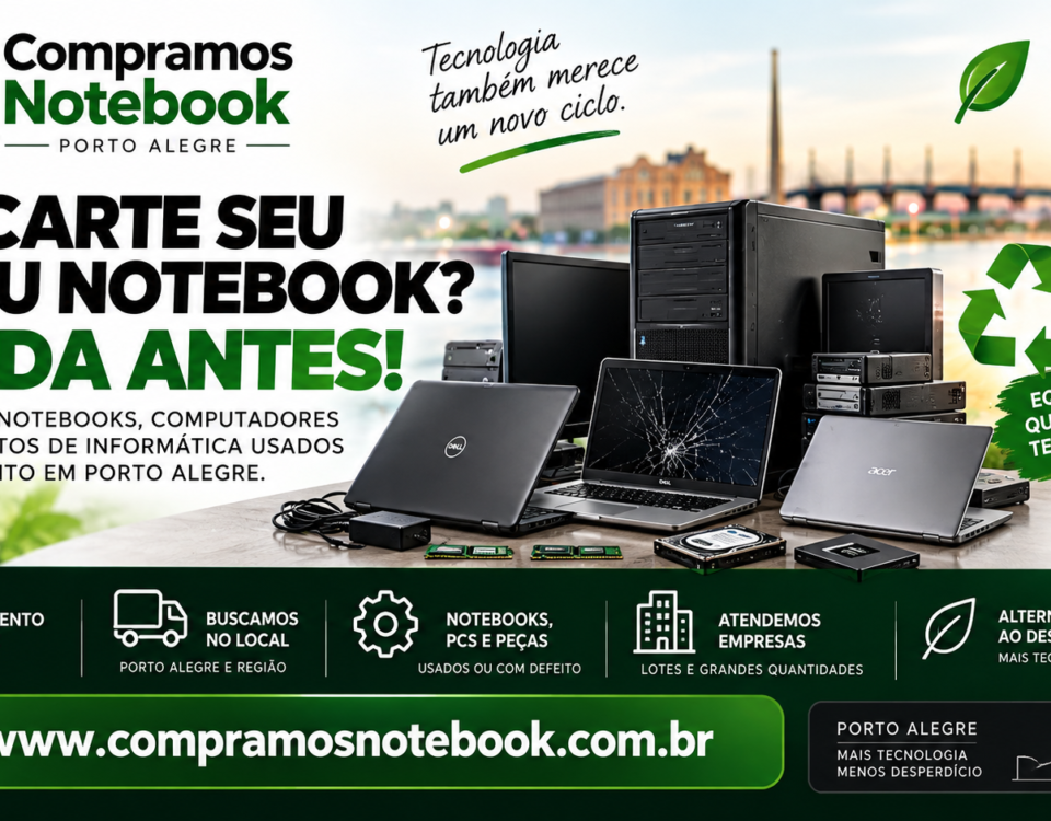 Descarte de PC e Notebook em Porto Alegre Venda Antes de Jogar Fora