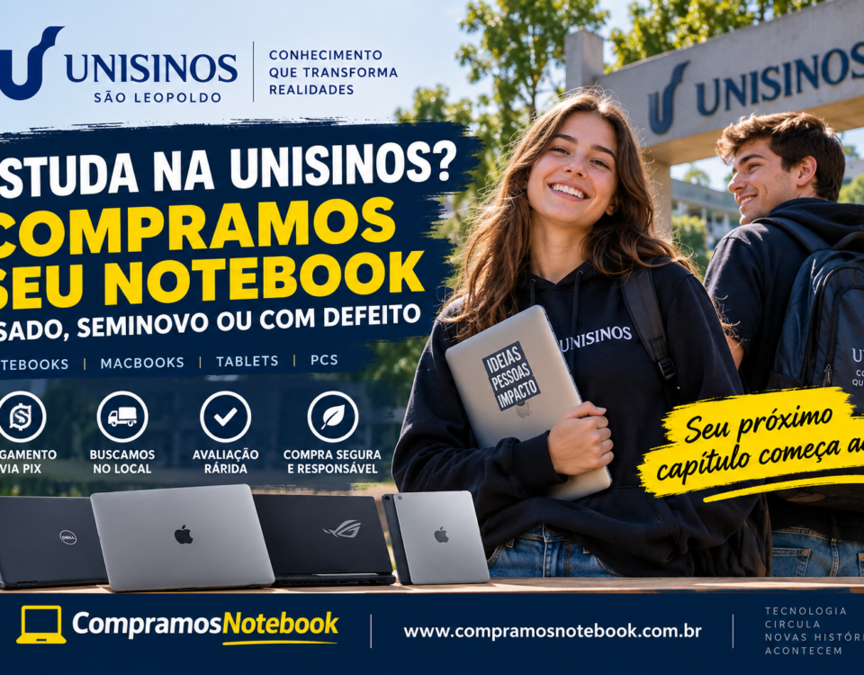 Compramos Notebook na Unisinos São Leopoldo: Venda Seu Notebook Usado
